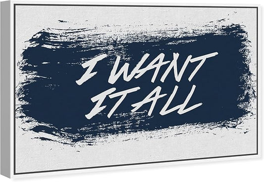 The Oliver Gal Artist Co. Typography and Quotes Wall Art Framed Canvas Prints 'I Want It All Navy' Motivational Quotes and Sayings