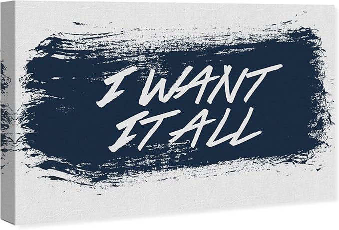 The Oliver Gal Artist Co. Typography Wall Art Canvas Prints Motivational Quotes and Sayings I Want It All Navy Home Décor, 36" x 24", Stretched