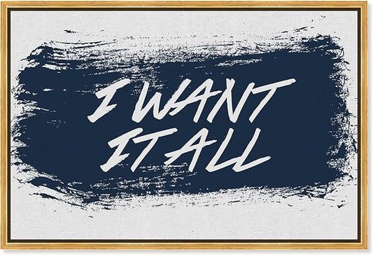 The Oliver Gal Artist Co. Typography and Quotes Wall Art Framed Canvas Prints 'I Want It All Navy' Motivational Quotes and Sayings