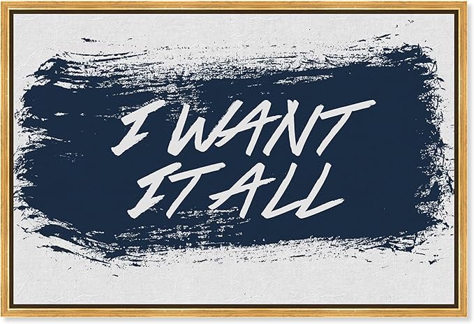 The Oliver Gal Artist Co. Typography and Quotes Wall Art Framed Canvas Prints 'I Want It All Navy' Motivational Quotes and Sayings