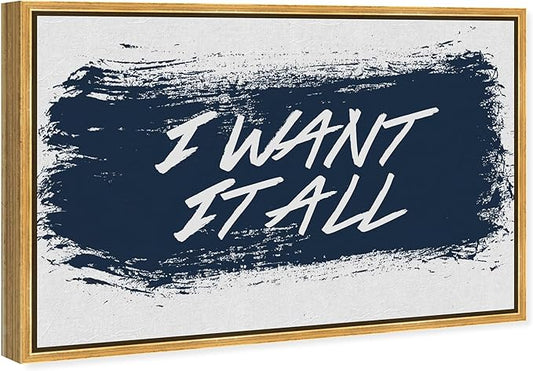 The Oliver Gal Artist Co. Typography and Quotes Wall Art Framed Canvas Prints 'I Want It All Navy' Motivational Quotes and Sayings