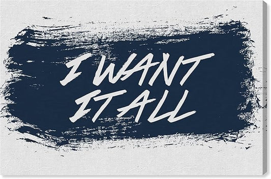 The Oliver Gal Artist Co. Typography Wall Art Canvas Prints Motivational Quotes and Sayings I Want It All Navy Home Décor, 36" x 24", Stretched