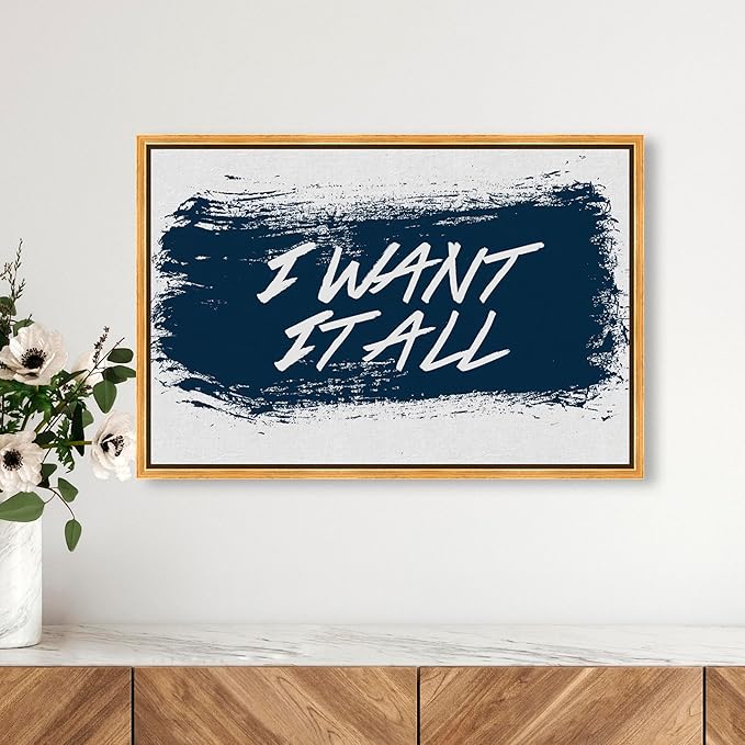 The Oliver Gal Artist Co. Typography and Quotes Wall Art Framed Canvas Prints 'I Want It All Navy' Motivational Quotes and Sayings