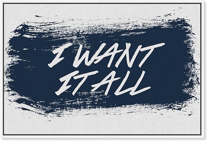 The Oliver Gal Artist Co. Typography and Quotes Wall Art Framed Canvas Prints 'I Want It All Navy' Motivational Quotes and Sayings